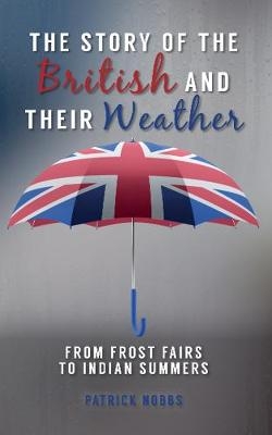 The Story of the British and Their Weather - Patrick Nobbs