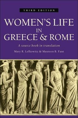 Women's Life in Greece and Rome - Mary R. Lefkowitz, Maureen B. Fant
