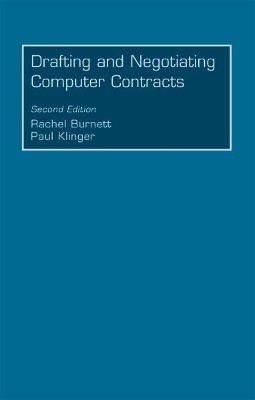 Drafting and Negotiating Computer Contracts - Rachel Burnett, Paul Klinger