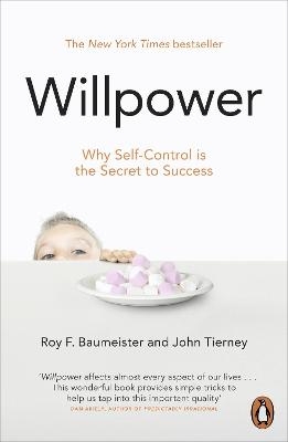 Willpower - Roy F. Baumeister, John Tierney