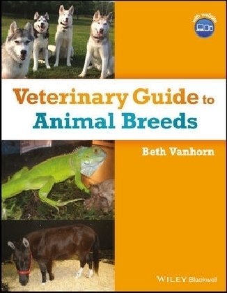 Veterinary Guide to Animal Breeds - Beth Vanhorn