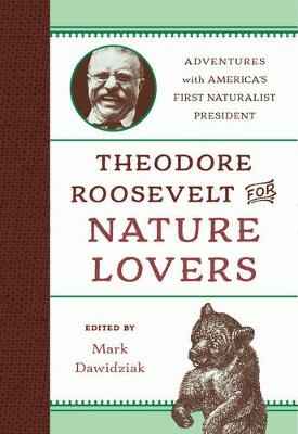 Theodore Roosevelt for Nature Lovers - 