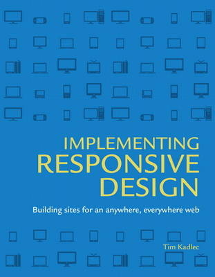 Implementing Responsive Design - Tim Kadlec