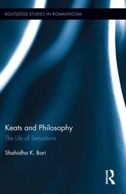 Keats and Philosophy - Shahidha Bari