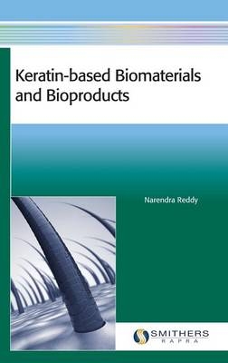 Keratin-Based Biomaterials and Bioproducts - Narendra Reddy