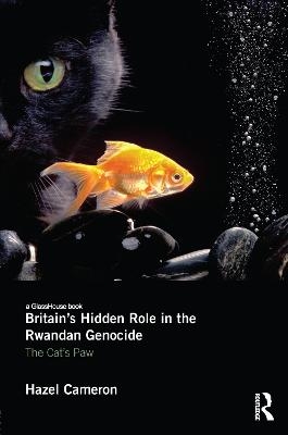 Britain's Hidden Role in the Rwandan Genocide - Hazel Cameron
