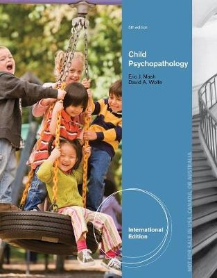 Abnormal Child Psychology, International Edition - Eric Mash, David Wolfe