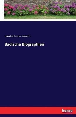 Badische Biographien - Friedrich Von Weech