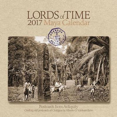 Lords of Time 2017 Maya Calendar - Professor Paul Johnson