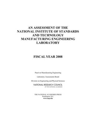 An Assessment of the National Institute of Standards and Technology Manufacturing Engineering Laboratory -  National Research Council,  Division on Engineering and Physical Sciences,  Laboratory Assessments Board,  Panel on Manufacturing Engineering