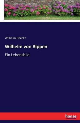 Wilhelm von Bippen - Wilhelm Deecke