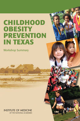 Childhood Obesity Prevention in Texas -  Institute of Medicine,  Food and Nutrition Board