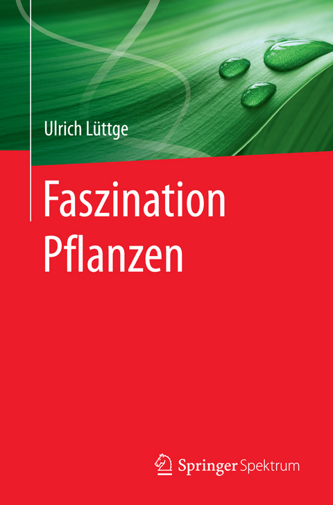 Faszination Pflanzen - Ulrich Lüttge