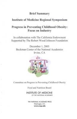 Progress in Preventing Childhood Obesity -  National Academies,  Institute of Medicine,  Food and Nutrition Board,  Committee on Progress in Preventing Childhood Obesity,  In Collaboration with the California Endowment