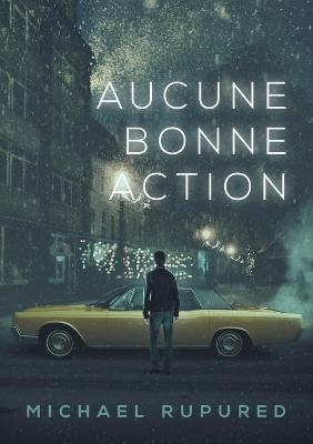 Aucune Bonne Action (Translation) - Michael Rupured