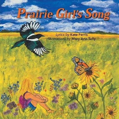 Prairie Girl's Song - Kate Ferris, Mary Ann Tully