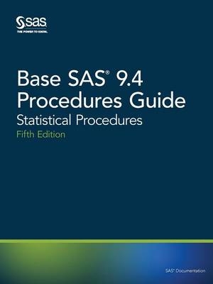 Base SAS 9.4 Procedures Guide - 