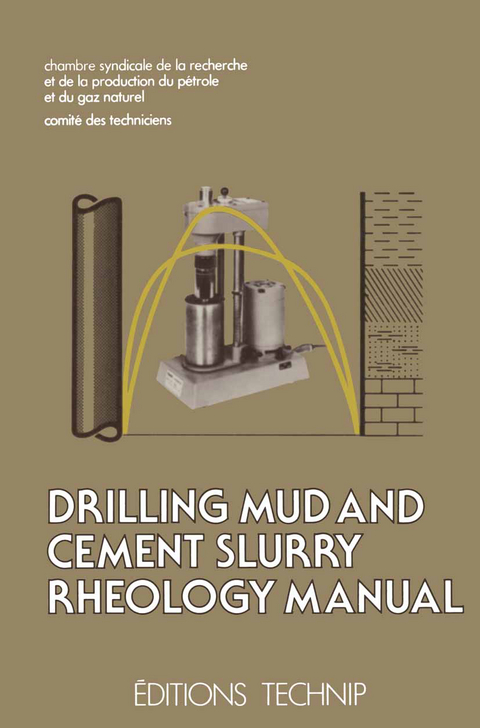 Drilling Mud and Cement Slurry Rheology Manual - Chambre Syndicale de la Recherche et de la Production du Pétrole et du Gaz Naturel Comité des Techniciens