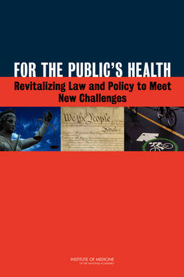 For the Public's Health -  Institute of Medicine,  Board on Population Health and Public Health Practice,  Committee on Public Health Strategies to Improve Health