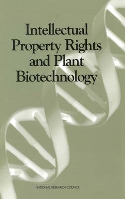 Intellectual Property Rights and Plant Biotechnology -  National Research Council