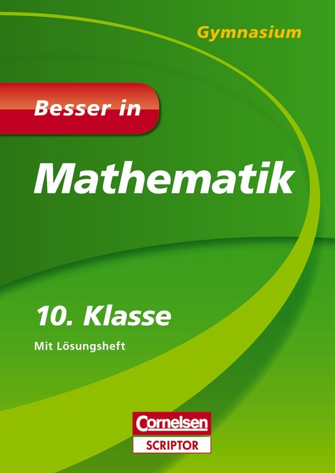 Besser in Mathematik - Gymnasium 10. Klasse - Alexander Spahn