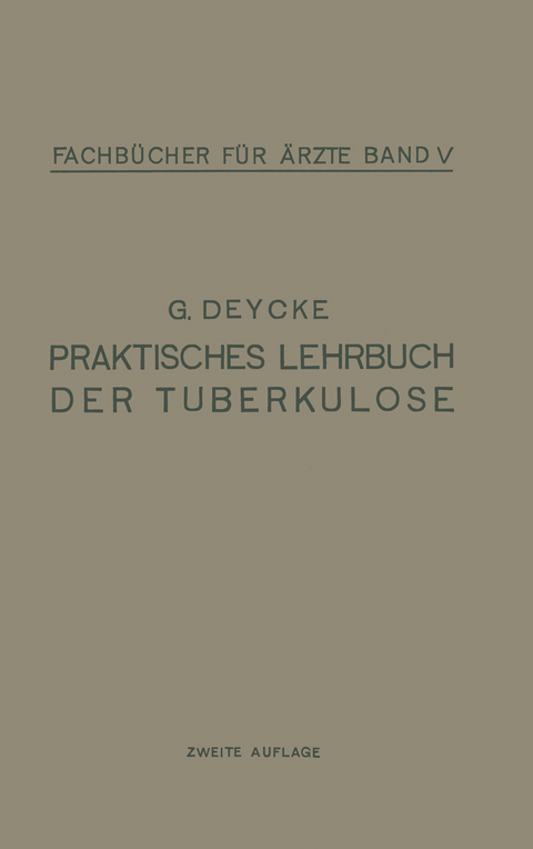 Praktisches Lehrbuch der Tuberkulose - G. Deycke