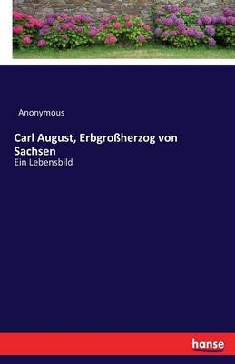 Carl August, Erbgroßherzog von Sachsen - Heinrich Preschers