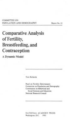 Comparative Analysis of Fertility, Breastfeeding, and Contraception -  National Research Council,  Division of Behavioral and Social Sciences and Education,  Commission on Behavioral and Social Sciences and Education,  Committee on Population and Demography,  Panel on Fertility Determinants