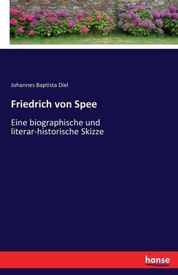 Friedrich von Spee - Johannes Baptista Diel