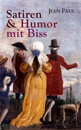 Jean Paul: Satiren & Humor mit Biss -  Jean Paul