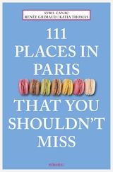 111 Places in Paris That You Shouldn't Miss - Sybil Canac, Renée Grimaud, Katia Thomas