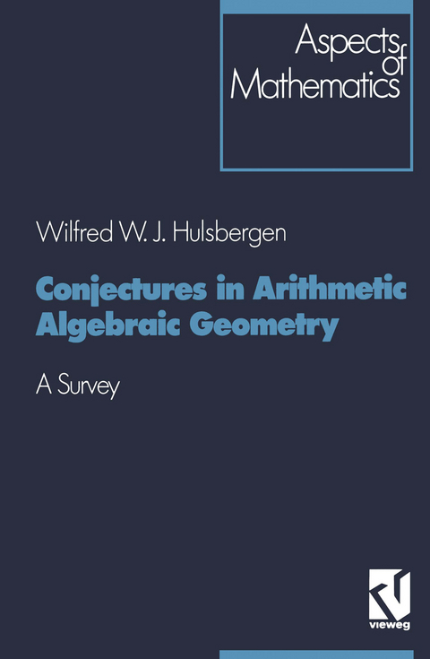 Conjectures in Arithmetic Algebraic Geometry - Wilfred W. J. Hulsbergen