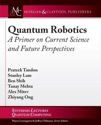 Quantum Robotics - Prateek Tandon, Stanley Lam, Ben Shih, Tanay Mehta, Alex Mitev