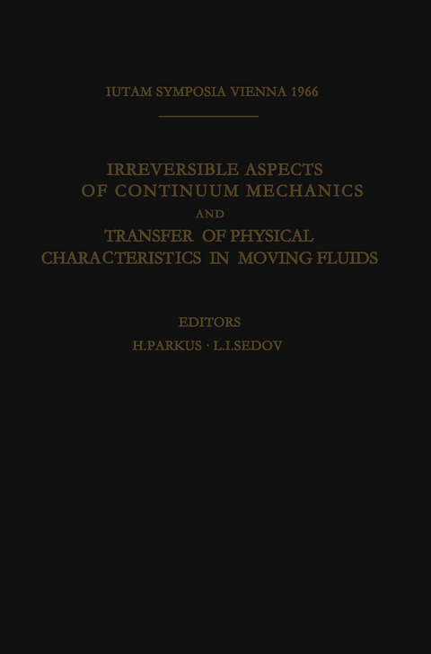 Irreversible Aspects of Continuum Mechanics and Transfer of Physical Characteristics in Moving Fluids - 