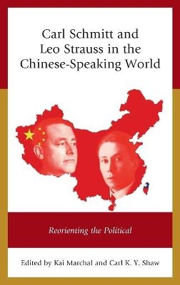 Carl Schmitt and Leo Strauss in the Chinese-Speaking World - 