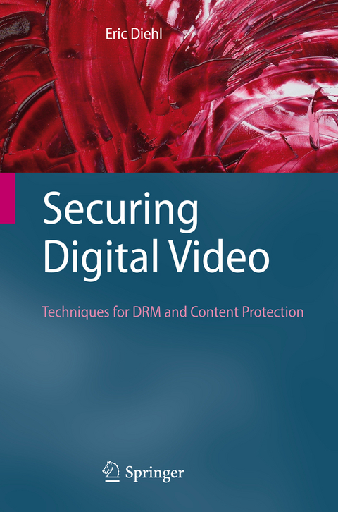 Securing Digital Video - Eric Diehl