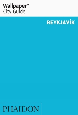 Wallpaper* City Guide Reykjavik 2013 -  Wallpaper*