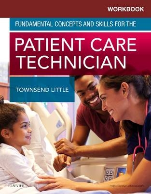 Workbook for Fundamental Concepts and Skills for the Patient Care Technician - Kimberly Townsend