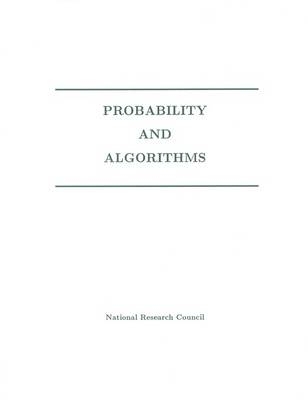 Probability and Algorithms -  National Research Council,  Division on Engineering and Physical Sciences, Mathematics Commission on Physical Sciences  and Applications,  Panel on Probability and Algorithms