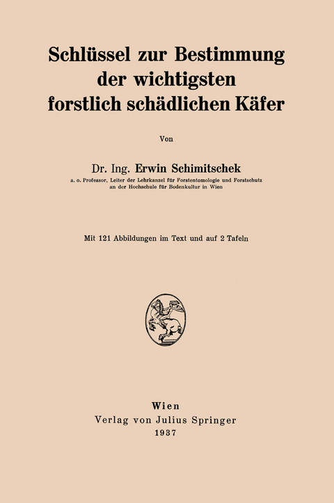 Schlüssel zur Bestimmung der wichtigsten forstlich schädlichen Käfer - Erwin Schimitschek