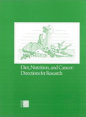 Diet, Nutrition, and Cancer - Nutrition Committee on Diet  and Cancer,  Commission on Life Sciences,  Division on Earth and Life Studies,  National Research Council,  National Academy of Sciences