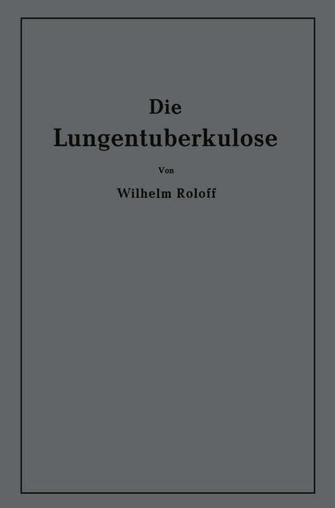 Die Lungentuberkulose - Wilhelm Roloff