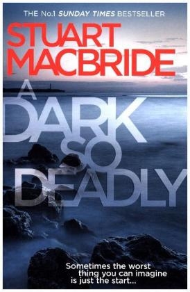 A Dark So Deadly - Stuart MacBride