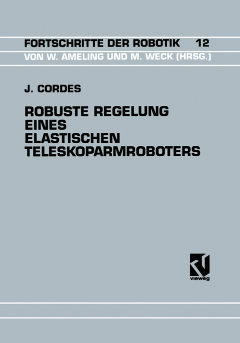 Robuste Regelung Eines Elastischen Teleskoparmroboters - Jürgen Cordes