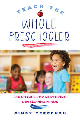 Teach the Whole Preschooler - Cindy Terebush