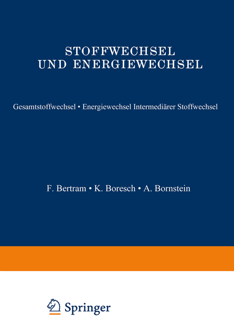 Stoffwechsel und Energiewechsel - A. Bethe, G.v. Bergmann, G. Embden, A. Ellinger