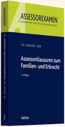 Assessorklausuren im Familien- und Erbrecht - Rainer Fixl, Holger Krätzschel, Walther Siede