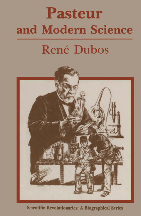 Pasteur and Modern Science - Rene J. Dubos