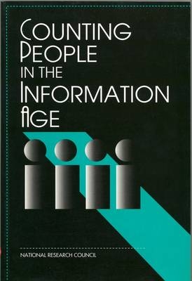 Counting People in the Information Age -  National Research Council,  Division of Behavioral and Social Sciences and Education,  Commission on Behavioral and Social Sciences and Education,  Panel to Evaluate Alternative Census Methods