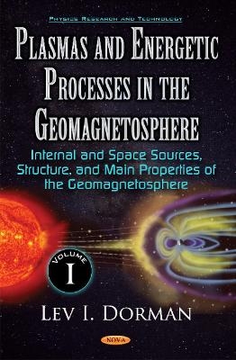 Plasmas & Energetic Processes in the Geomagnetosphere - Lev I Dorman